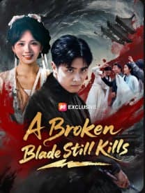 A Broken Blade Still Kills