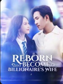 Reborn and Become a Billionaire's Wife