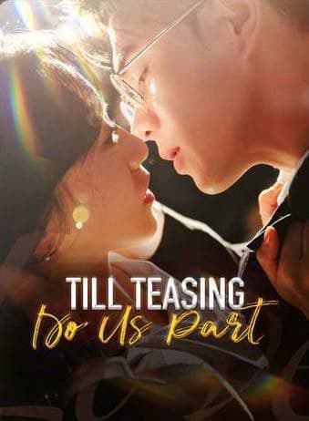 Till Teasing Do Us Part