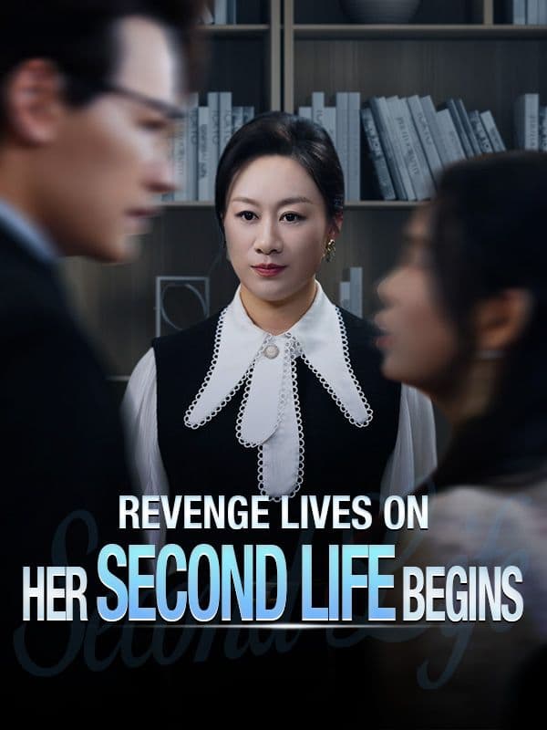 Revenge Lives on Her Second Life Begins