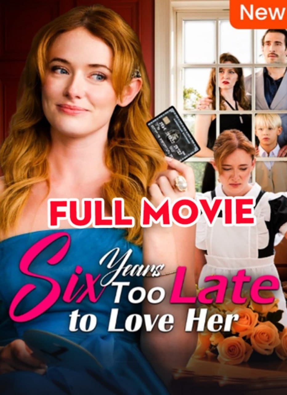 Six Years Too Late To Love Her